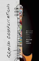 Grandi complicazioni: 50 chitarre e 50 storie dell'artista dell'intarsio William Grit Laskin - Grand Complications: 50 Guitars and 50 Stories from Inlay Artist William Grit Laskin
