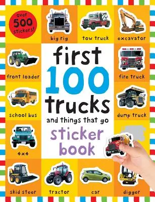 I primi 100 adesivi: Camion e cose che vanno: Libro di adesivi, con oltre 500 adesivi [Con oltre 500 adesivi]. - First 100 Stickers: Trucks and Things That Go: Sticker Book, with Over 500 Stickers [With Over 500 Stickers]
