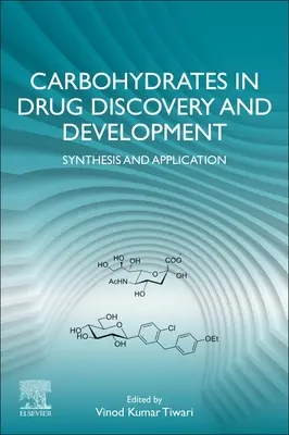 I carboidrati nella scoperta e nello sviluppo dei farmaci: Sintesi e applicazione - Carbohydrates in Drug Discovery and Development: Synthesis and Application