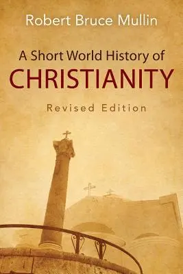 Breve storia mondiale del cristianesimo - A Short World History of Christianity