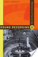La registrazione del suono: La storia di una tecnologia - Sound Recording: The Life Story of a Technology