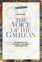 La voce del galileo: Storia di una vita, di un viaggio, di una scoperta, di un dono e di un destino - The Voice of the Galilean: The Story of a Life, a Journey, a Discovery, a Gift, and a Fate