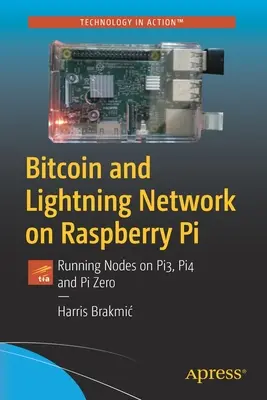 Bitcoin e Lightning Network su Raspberry Pi: Esecuzione di nodi su Pi3, Pi4 e Pi Zero - Bitcoin and Lightning Network on Raspberry Pi: Running Nodes on Pi3, Pi4 and Pi Zero