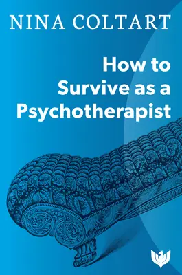 Come sopravvivere come psicoterapeuta - How to Survive as a Psychotherapist