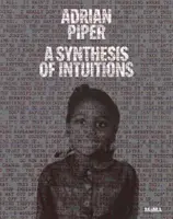 Adrian Piper: Una sintesi di intuizioni 1965-2016 - Adrian Piper: A Synthesis of Intuitions 1965-2016