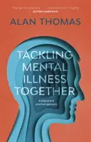 Affrontare insieme la malattia mentale - Un approccio biblico e pratico (Thomas Alan (Reader)) - Tackling Mental Illness Together - A Biblical And Practical Approach (Thomas Alan (Reader))