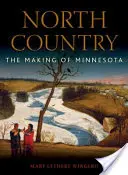 Paese del Nord: La creazione del Minnesota - North Country: The Making of Minnesota