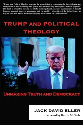 Trump e la teologia politica: Disfare la verità e la democrazia - Trump and Political Theology: Unmaking Truth and Democracy