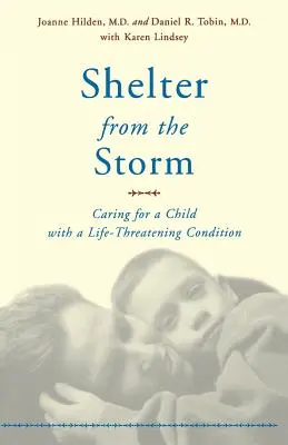 Al riparo dalla tempesta: Prendersi cura di un bambino con una condizione di pericolo di vita - Shelter from the Storm: Caring for a Child with a Life-Threatening Condition