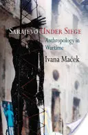 Sarajevo sotto assedio: Antropologia in tempo di guerra - Sarajevo Under Siege: Anthropology in Wartime