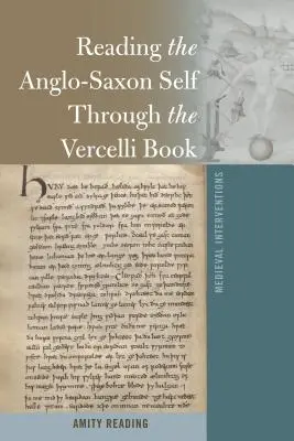 Leggere il sé anglosassone attraverso il libro di Vercelli - Reading the Anglo-Saxon Self Through the Vercelli Book