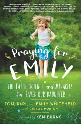 Pregare per Emily: La fede, la scienza e i miracoli che hanno salvato nostra figlia - Praying for Emily: The Faith, Science, and Miracles That Saved Our Daughter