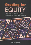 Valutazione per l'equità: Cos'è, perché è importante e come può trasformare le scuole e le classi - Grading for Equity: What It Is, Why It Matters, and How It Can Transform Schools and Classrooms