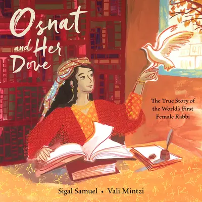 Osnat e la sua colomba: La vera storia della prima donna rabbino del mondo - Osnat and Her Dove: The True Story of the World's First Female Rabbi