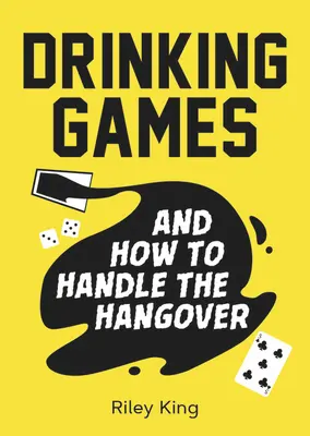 Giochi per bere e come gestire i postumi della sbornia: Idee divertenti per una notte fantastica e cure intelligenti per il giorno dopo. - Drinking Games and How to Handle the Hangover: Fun Ideas for a Great Night and Clever Cures for the Morning After