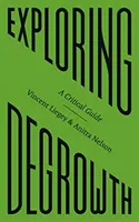 Esplorare la decrescita: Una guida critica - Exploring Degrowth: A Critical Guide