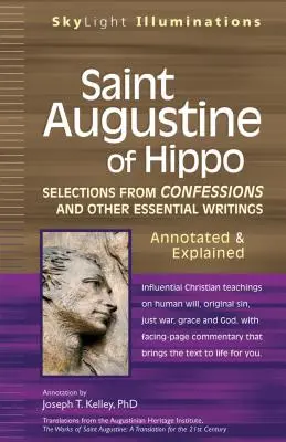 Sant'Agostino d'Ippona: Selezioni dalle Confessioni e da altri scritti essenziali annotati e spiegati - Saint Augustine of Hippo: Selections from Confessions and Other Essential Writingsaannotated & Explained