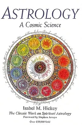 Astrologia: Una scienza cosmica: L'opera classica sull'astrologia spirituale - Astrology: A Cosmic Science: The Classic Work on Spiritual Astrology