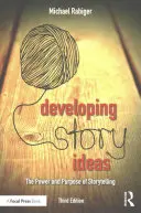 Sviluppare idee per una storia: Il potere e lo scopo della narrazione - Developing Story Ideas: The Power and Purpose of Storytelling