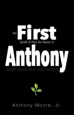 Primo Antonio: Saggezza induttiva per il nuovo millennio - First Anthony: Inductive Wisdom for the Nuevo Millennium
