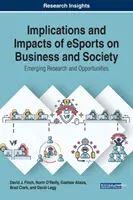 Implicazioni e impatti degli eSport sul business e sulla società: Ricerca emergente e opportunità - Implications and Impacts of eSports on Business and Society: Emerging Research and Opportunities