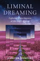 Sogno liminare: Esplorare la coscienza ai confini del sonno - Liminal Dreaming: Exploring Consciousness at the Edges of Sleep