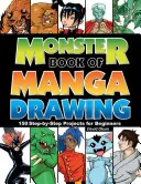 Monster Book of Manga Drawing: 150 progetti passo-passo per principianti - Monster Book of Manga Drawing: 150 Step-By-Step Projects for Beginners