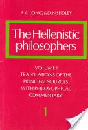 I filosofi ellenistici: Volume 1, Traduzioni delle fonti principali con commento filosofico - The Hellenistic Philosophers: Volume 1, Translations of the Principal Sources with Philosophical Commentary