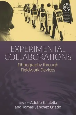 Collaborazioni sperimentali: Etnografia attraverso dispositivi di lavoro sul campo - Experimental Collaborations: Ethnography Through Fieldwork Devices