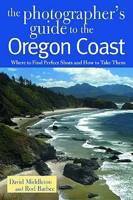 Guida del fotografo alla costa dell'Oregon: Dove trovare gli scatti perfetti e come realizzarli - Photographer's Guide to the Oregon Coast: Where to Find Perfect Shots and How to Take Them