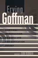 Erving Goffman; Un'introduzione critica alla teoria dei media e della comunicazione - Erving Goffman; A Critical Introduction to Media and Communication Theory