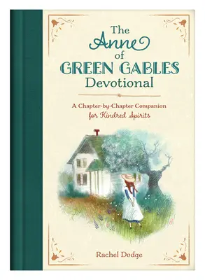 Il devozionale di Anne of Green Gables: Un compagno capitolo per capitolo per gli spiriti affini - The Anne of Green Gables Devotional: A Chapter-By-Chapter Companion for Kindred Spirits