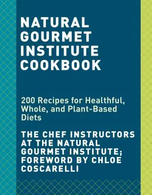 Il libro di cucina vegano completo: Oltre 150 ricette e tecniche a base vegetale e di alimenti integrali - The Complete Vegan Cookbook: Over 150 Whole-Foods, Plant-Based Recipes and Techniques