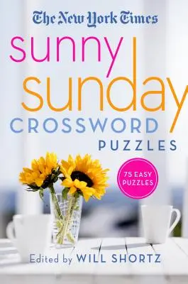 Il New York Times Sunny Sunday Crossword Puzzles: 75 enigmi domenicali - The New York Times Sunny Sunday Crossword Puzzles: 75 Sunday Puzzles