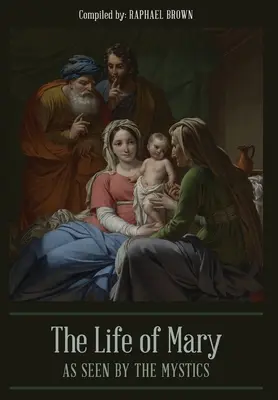 La vita di Maria vista dai mistici - The Life of Mary As Seen By the Mystics