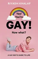 Evviva! Sei gay! E adesso? - Guida alla vita di un ragazzo gay - Yay! You're Gay! Now What? - A Gay Boy's Guide to Life
