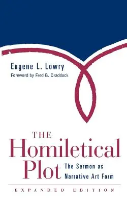 Trama omiletica, edizione ampliata: Il sermone come forma d'arte narrativa (ampliato) - Homiletical Plot, Expanded Edition: The Sermon as Narrative Art Form (Expanded)