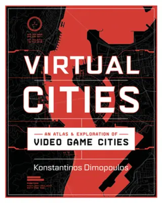 Città virtuali: Un atlante e un'esplorazione delle città dei videogiochi - Virtual Cities: An Atlas & Exploration of Video Game Cities