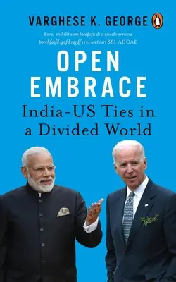 Abbraccio aperto: Legami tra India e Stati Uniti in un mondo diviso - Open Embrace: India-Us Ties in a Divided World