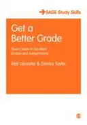 Ottenere un voto migliore: sette passi per saggi e compiti eccellenti - Get a Better Grade: Seven Steps to Excellent Essays and Assignments
