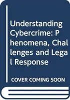 Capire il crimine informatico: Fenomeni, sfide e risposte giuridiche - Understanding Cybercrime: Phenomena, Challenges and Legal Response