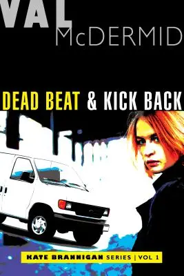 Dead Beat and Kick Back: I misteri di Kate Brannigan #1 e #2 - Dead Beat and Kick Back: Kate Brannigan Mysteries #1 and #2