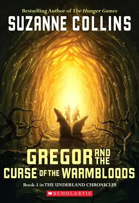 Gregor e la maledizione dei Warmblood (Cronache del Sottosuolo #3), 3 - Gregor and the Curse of the Warmbloods (the Underland Chronicles #3), 3