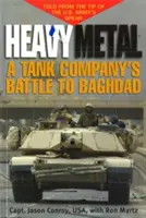 Heavy Metal: La battaglia di una compagnia di carri armati a Baghdad - Heavy Metal: A Tank Company's Battle to Baghdad