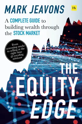 The Equity Edge: Una guida completa per costruire la ricchezza attraverso il mercato azionario - The Equity Edge: A Complete Guide to Building Wealth Through the Stock Market