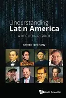 Capire l'America Latina: Una guida alla decodifica - Understanding Latin America: A Decoding Guide