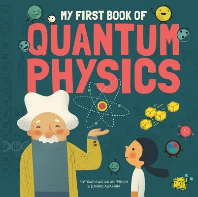 Il mio primo libro di fisica quantistica - My First Book of Quantum Physics