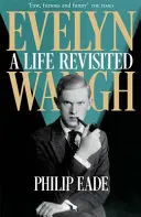 Evelyn Waugh - Una vita rivisitata - Evelyn Waugh - A Life Revisited