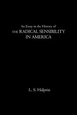 Un saggio di storia della sensibilità radicale in America - An Essay in the History of the Radical Sensibility in America