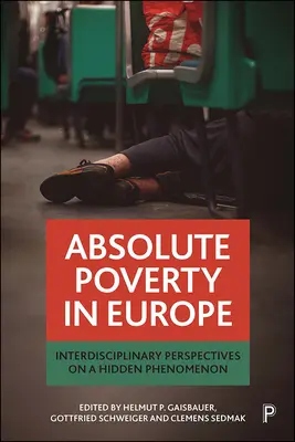 La povertà assoluta in Europa: prospettive interdisciplinari su un fenomeno nascosto - Absolute Poverty in Europe: Interdisciplinary Perspectives on a Hidden Phenomenon